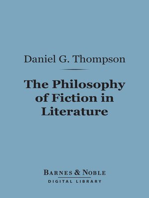 cover image of The Philosophy of Fiction in Literature (Barnes & Noble Digital Library)